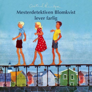 Mesterdetektiven Blomkvist lever farlig (lydb