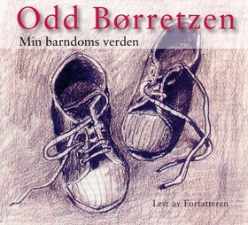 Min barndoms verden (lydbok) av Odd Børretz
