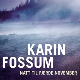Natt til fjerde november (lydbok) av Karin Fossum