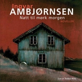 Natt til mørk morgen (lydbok) av Ingvar Ambjø