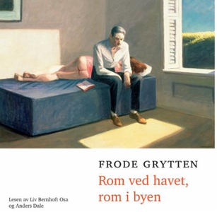Rom ved havet, rom i byen (lydbok) av Frode G