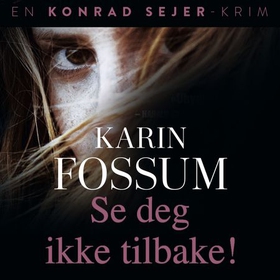 Se deg ikke tilbake! (lydbok) av Karin Fossum