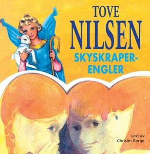 Skyskraperengler (lydbok) av Tove Nilsen