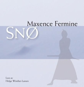 Snø (lydbok) av Maxence Fermine