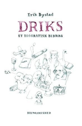 Driks - et biografisk bidrag (ebok) av Erik Bystad