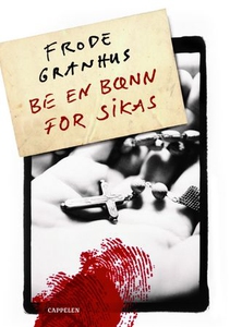 Be en bønn for Sikas (ebok) av Frode Granhus