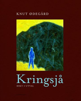Kringsjå - dikt i utval (ebok) av Knut Ødegård