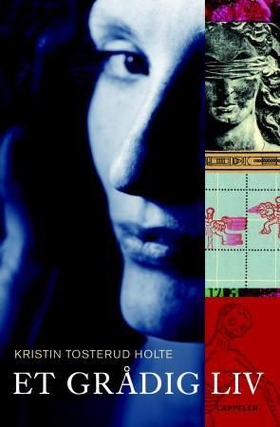 Et grådig liv - roman (ebok) av Kristin Tosterud Holte