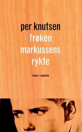 Frøken Markussens rykte - roman (ebok) av Per Knutsen