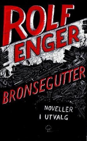 Bronsegutter - noveller i utvalg (ebok) av Rolf Enger