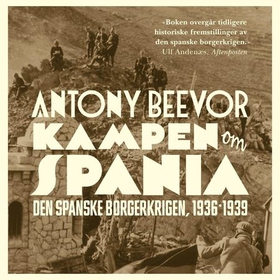 Kampen om Spania - den spanske borgerkrigen, 1936-1939 (lydbok) av Antony Beevor