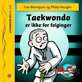 Taekwondo er ikke for feiginger (lydbok) av Lise Blomquist