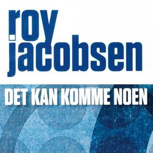 Det kan komme noen (lydbok) av Roy Jacobsen