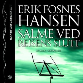Salme ved reisens slutt (lydbok) av Erik Fosn