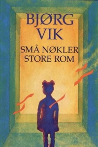 Små nøkler, store rom (ebok) av Bjørg Vik