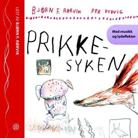 Prikkesyken (lydbok) av Bjørn F. Rørvik