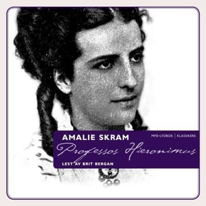 Professor Hieronimus (lydbok) av Amalie Skram