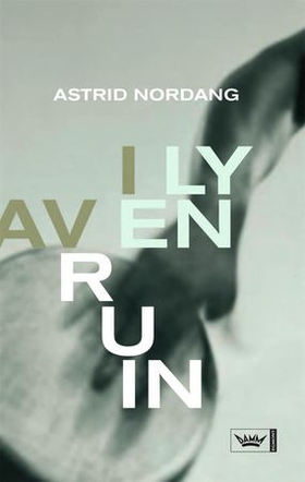 I ly av en ruin (ebok) av Astrid Nordang