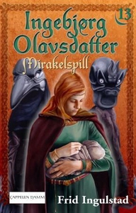 Mirakelspill (ebok) av Frid Ingulstad
