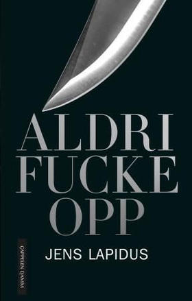 Aldri fucke opp (ebok) av Jens Lapidus