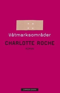 Våtmarksområder (ebok) av Charlotte Roche