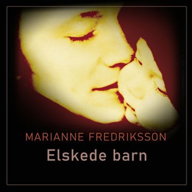 Elskede barn (lydbok) av Marianne Fredriksson