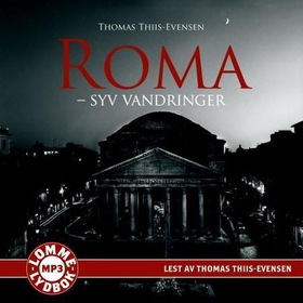 Roma - syv vandringer (lydbok) av Thomas Thiis-Evensen