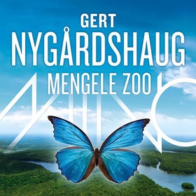 Mengele Zoo (lydbok) av Gert Nygårdshaug