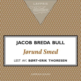 Jørund Smed (lydbok) av Jacob Breda Bull