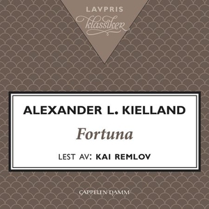 Fortuna (lydbok) av Alexander L. Kielland