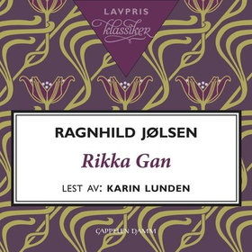 Rikka Gan (lydbok) av Ragnhild Jølsen
