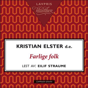 Farlige folk (lydbok) av Kristian Elster