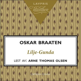 Lilje-Gunda - og andre fortellinger (lydbok) av Oskar Braaten