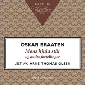 Mens hjula står og andre fortellinger (lydbok