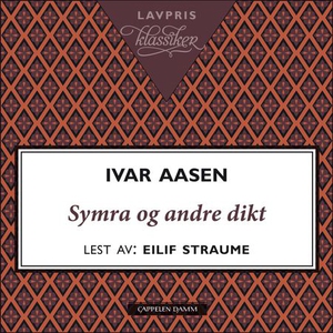 Symra og andre dikt (lydbok) av Ivar Aasen