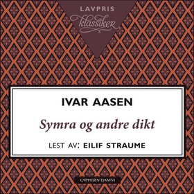 Symra og andre dikt (lydbok) av Ivar Aasen