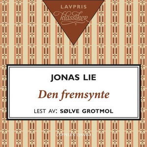 Den fremsynte (lydbok) av Jonas Lie