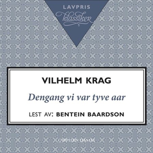 Dengang vi var tyve aar (lydbok) av Vilhelm K