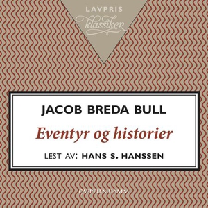 Eventyr og historier (lydbok) av Jacob Breda