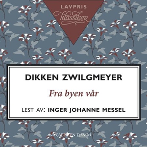Fra byen vår (lydbok) av Dikken Zwilgmeyer