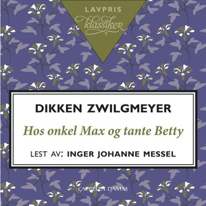Hos onkel Max og tante Betty (lydbok) av Dikk