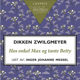 Hos onkel Max og tante Betty (lydbok) av Dikk