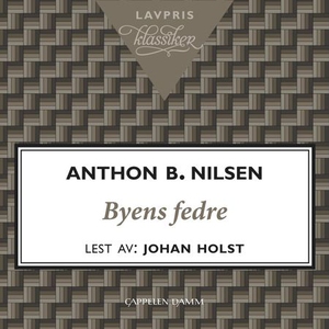 Byens fedre (lydbok) av Anthon B. Nilsen