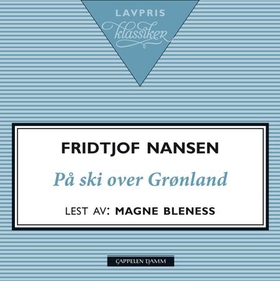 På ski over Grønland (lydbok) av Fridtjof Nansen