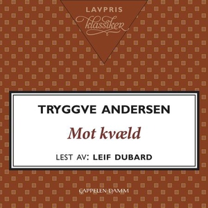 Mot kvæld (lydbok) av Tryggve Andersen