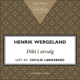 Dikt i utvalg (lydbok) av Henrik Wergeland