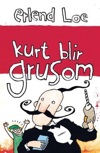 Kurt blir grusom (ebok) av Erlend Loe