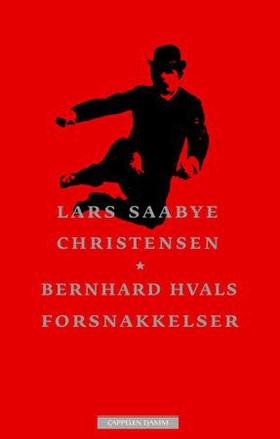 Bernhard Hvals forsnakkelser - roman (ebok) av Lars Saabye Christensen