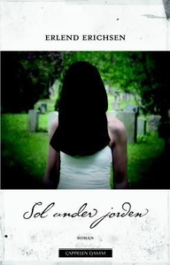 Sol under jorden (ebok) av Erlend Erichsen
