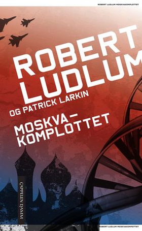 Moskvakomplottet (ebok) av Robert Ludlum